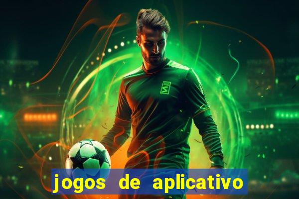 jogos de aplicativo que ganha dinheiro